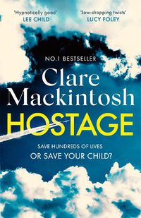 Cover image for Hostage: The jaw-dropping, edge-of-your-seat Sunday Times bestselling thriller