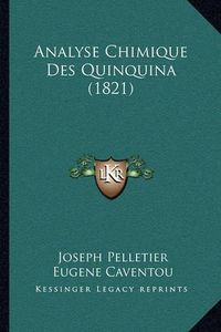 Cover image for Analyse Chimique Des Quinquina (1821)