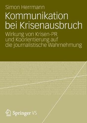 Cover image for Kommunikation bei Krisenausbruch: Wirkung von Krisen-PR und Koorientierung auf die journalistische Wahrnehmung