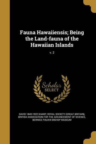 Cover image for Fauna Hawaiiensis; Being the Land-fauna of the Hawaiian Islands; v. 2