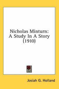 Cover image for Nicholas Minturn: A Study in a Story (1910)