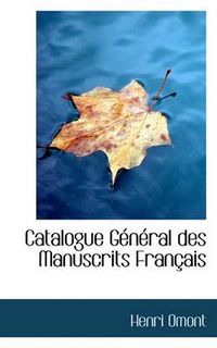 Cover image for Catalogue G N Ral Des Manuscrits Fran Ais