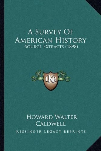 A Survey of American History: Source Extracts (1898)