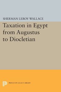 Cover image for Taxation in Egypt from Augustus to Diocletian