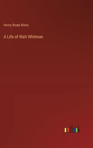 Cover image for A Life of Walt Whitman