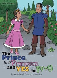 Cover image for The Prince, the Princess, and Yes, the Frog