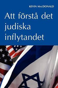 Cover image for Att Foersta Det Judiska Inflytandet