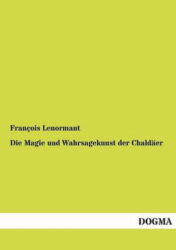 Cover image for Die Magie Und Wahrsagekunst Der Chald Er