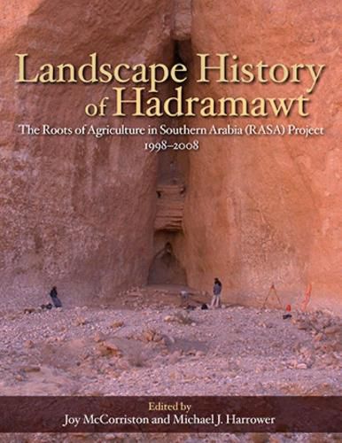 Cover image for Landscape History of Hadramawt: The Roots of Agriculture in Southern Arabia (RASA) Project 1998-2008