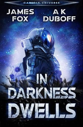 Cover image for In Darkness Dwells: A Cadicle Sci-Fi Horror Thriller