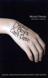 Cover image for Dead Boys Can't Dance: Sexual Orientation, Masculinity, and Suicide