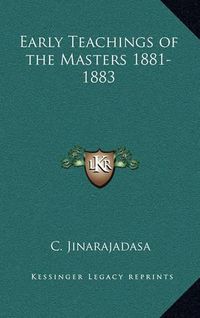 Cover image for Early Teachings of the Masters 1881-1883