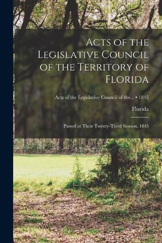 Cover image for Acts of the Legislative Council of the Territory of Florida