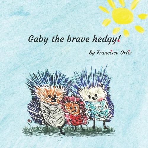 Cover image for Gaby the brave hedgy!