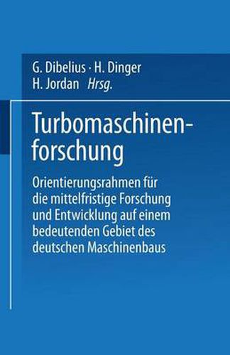 Cover image for Turbomaschinenforschung: Orientierungsrahmen fur die mittelfristige Forschung und Entwicklung auf einem bedeutenden Gebiet des deutschen Maschinenbaus