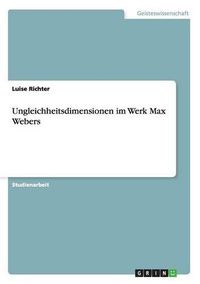 Cover image for Ungleichheitsdimensionen Im Werk Max Webers