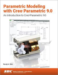 Cover image for Parametric Modeling with Creo Parametric 9.0: An Introduction to Creo Parametric 9.0