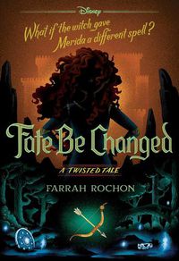 Cover image for Fate Be Changed (Disney: A Twisted Tale #18)