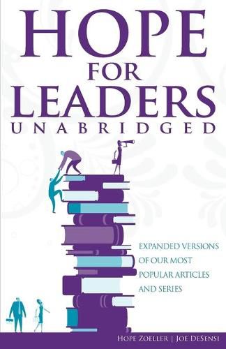 HOPE for Leaders Unabridged: Expanded Versions of Our Most Popular Articles and Series