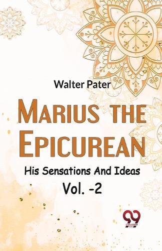 Marius the Epicureanhis Sensations and Ideas