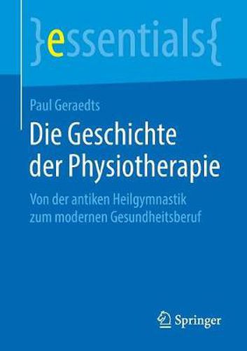 Die Geschichte der Physiotherapie: Von der antiken Heilgymnastik zum modernen Gesundheitsberuf