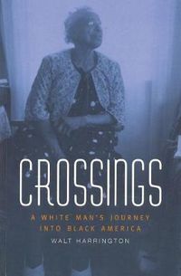 Cover image for Crossings: A White Man's Journey into Black America