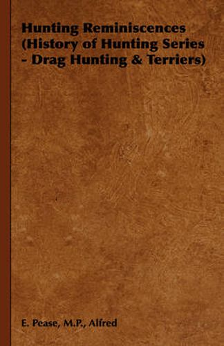 Cover image for Hunting Reminiscences (History of Hunting Series - Drag Hunting & Terriers)