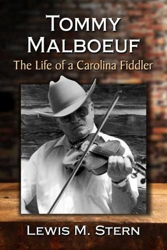 Tommy Malboeuf: The Life of a Carolina Fiddler