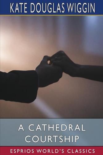 Cover image for A Cathedral Courtship (Esprios Classics)