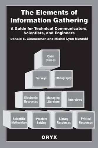 Cover image for The Elements of Information Gathering: A Guide for Technical Communicators, Scientists, and Engineers