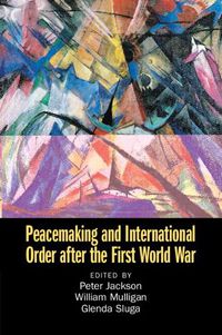 Cover image for Peacemaking and International Order after the First World War