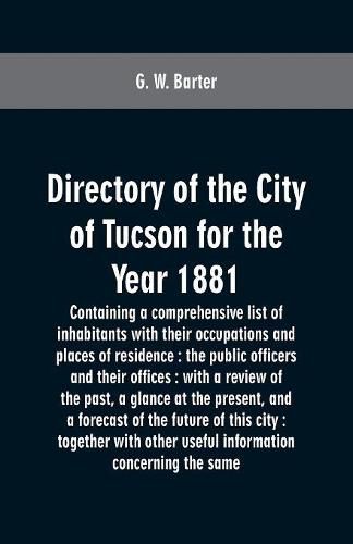 Cover image for Directory of the city of Tucson for the year 1881