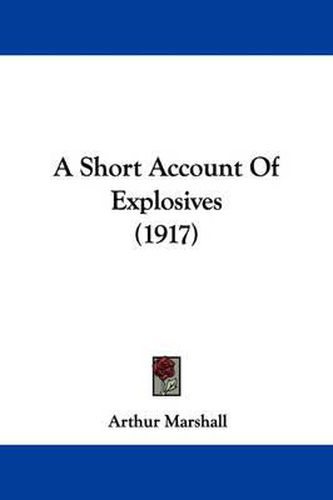 Cover image for A Short Account of Explosives (1917)