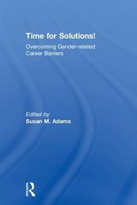 Cover image for Time for Solutions!: Overcoming Gender-related Career Barriers