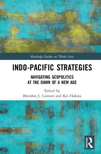 Cover image for Indo-Pacific Strategies: Navigating Geopolitics at the Dawn of a New Age