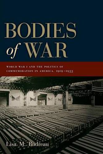 Cover image for Bodies of War: World War I and the Politics of Commemoration in America, 1919-1933