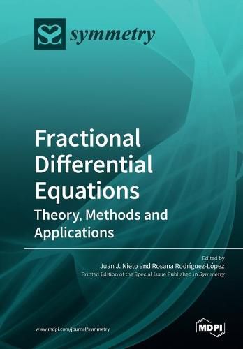 Fractional Differential Equations: Theory, Methods and Applications