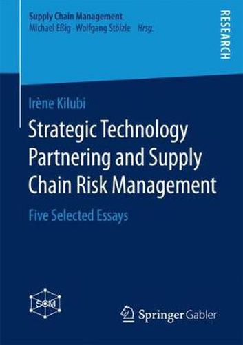 Cover image for Strategic Technology Partnering and Supply Chain Risk Management: Five Selected Essays