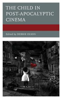Cover image for The Child in Post-Apocalyptic Cinema