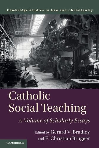 Catholic Social Teaching: A Volume of Scholarly Essays