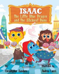 Cover image for Isaac the Little Blue Dragon and the Stickiest Buns