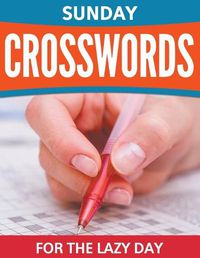 Cover image for Sunday Crosswords For The Lazy Day