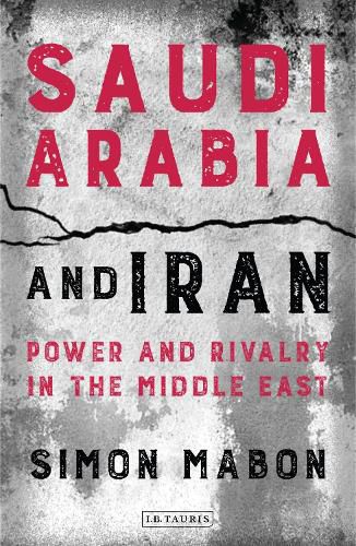 Cover image for Saudi Arabia and Iran: Power and Rivalry in the Middle East