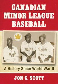 Cover image for Canadian Minor League Baseball: A History Since World War II