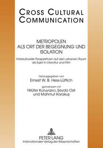 Cover image for Metropolen als Ort der Begegnung und Isolation: Interkulturelle Perspektiven auf den urbanen Raum als Sujet in Literatur und Film