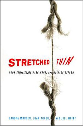 Cover image for Stretched Thin: Poor Families, Welfare Work, and Welfare Reform