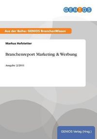 Cover image for Branchenreport Marketing & Werbung: Ausgabe 2/2011