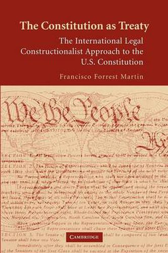 Cover image for The Constitution as Treaty: The International Legal Constructionalist Approach to the US Constitution