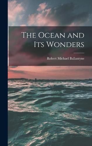 Cover image for The Ocean and Its Wonders