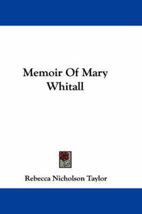 Cover image for Memoir of Mary Whitall